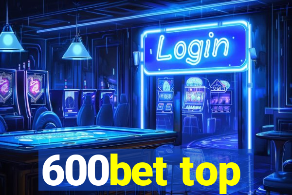 600bet top